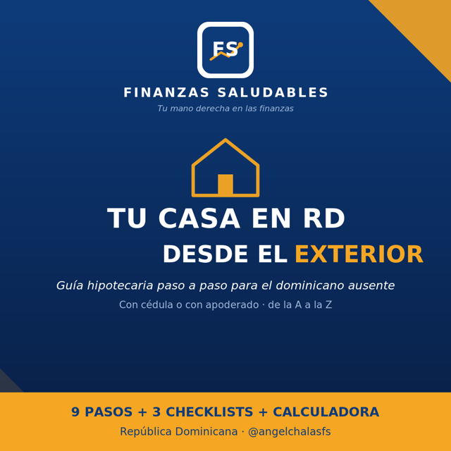 Tu Casa en RD desde el Exterior · Guía Hipotecaria